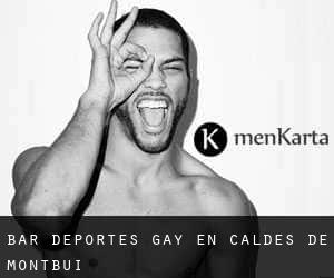 Bar Deportes Gay en Caldes de Montbui