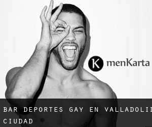 Bar Deportes Gay en Valladolid (Ciudad)