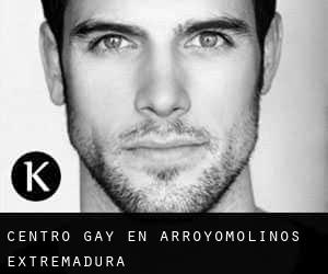 Centro Gay en Arroyomolinos (Extremadura)